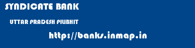 SYNDICATE BANK  UTTAR PRADESH PILIBHIT    banks information 